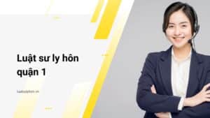 luật sư ly hôn quận 1